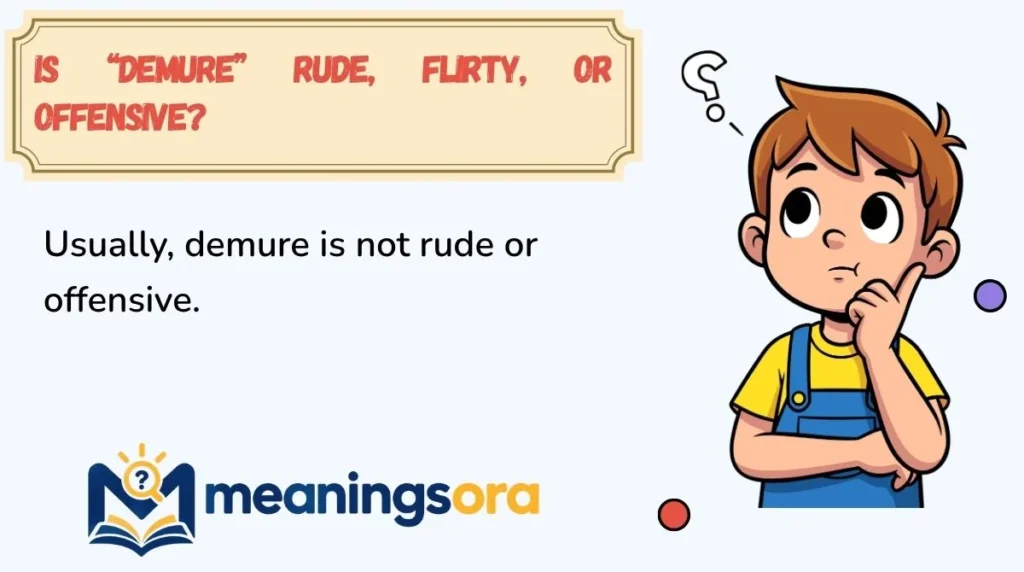 Is “Demure” Rude, Flirty, or Offensive?