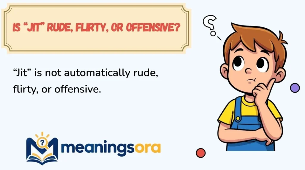 Is “Jit” Rude, Flirty, or Offensive?