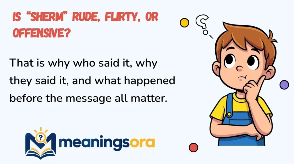 Is “Sherm” Rude, Flirty, or Offensive?