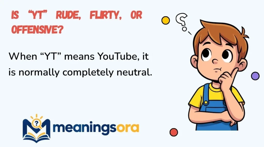 Is “YT” Rude, Flirty, or Offensive?